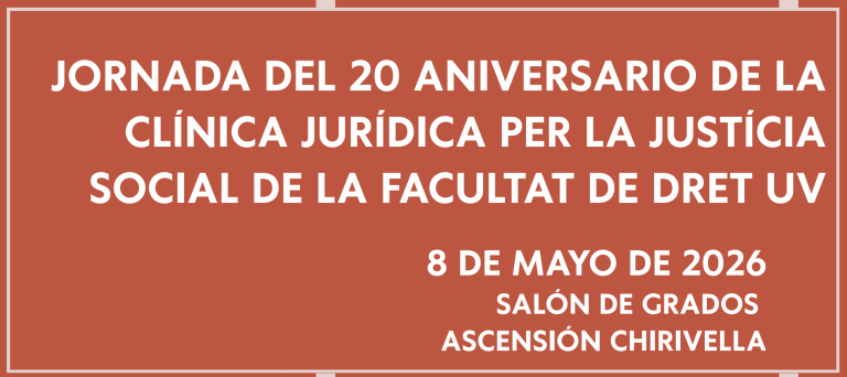 Jornada de celebración del 20 aniversario de la Clínica Jurídica per la Justícia Social de la Facultat de Dret Universitat de València